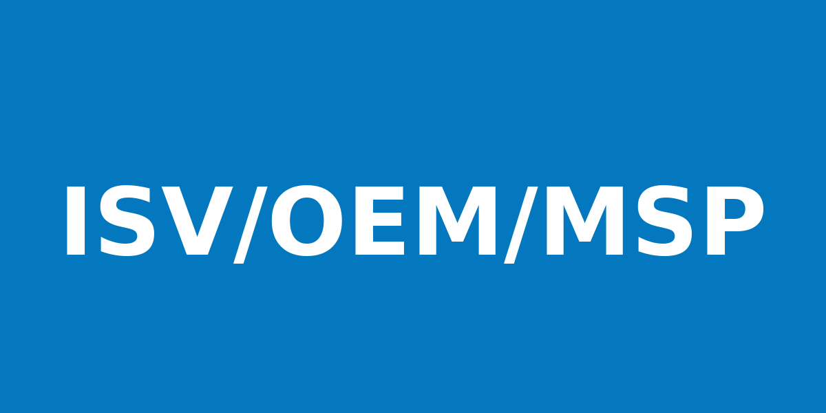 ISV/OEM/MSP